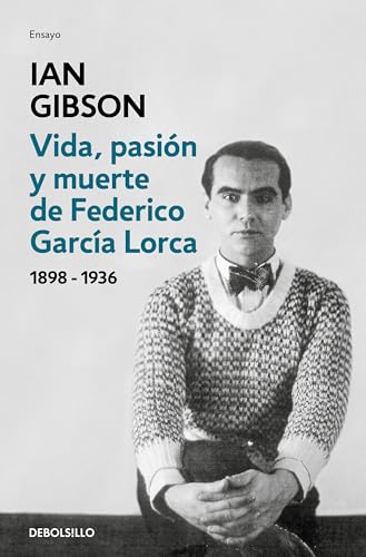 Vida, pasión y muerte de Federico García Lorca (Ensayo | Biografía) von DEBOLSILLO